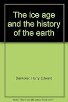 The ice age and the history of the earth B0007FY7U2 Book Cover