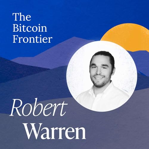 The incentives that make bitcoin unstoppable with Robert Warren Podcast Por arte de portada