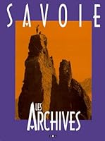 Archives de Savoie (Collection Archives de la France) 2843081327 Book Cover