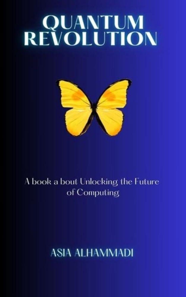 Quantum Revolution : A book a bout unlocking the future of computing ...