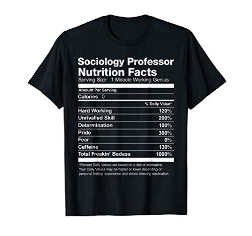 Mens Sociology Professor Nutrition Facts Funny T-Shirt