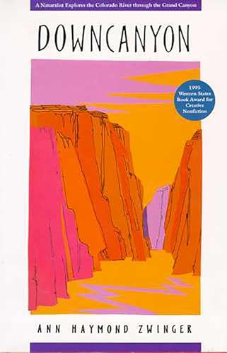 Downcanyon: A Naturalist Explores the Colorado River through the Grand Canyon