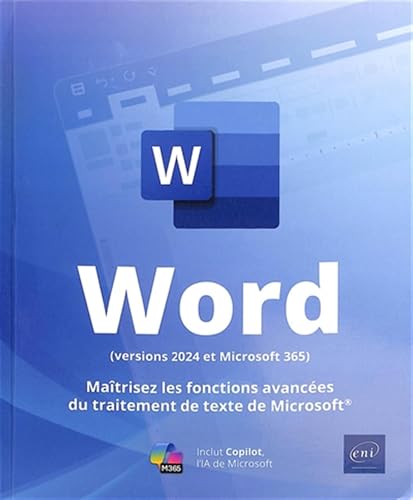Word (versions 2024 et Microsoft 365) - Maîtrisez les fonctions avancées du traitement de texte...