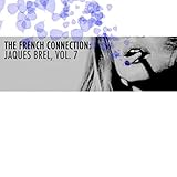 jacques brel ne me quitte pas lyrics english  The French Connection: Jaques Brel, Vol. 7