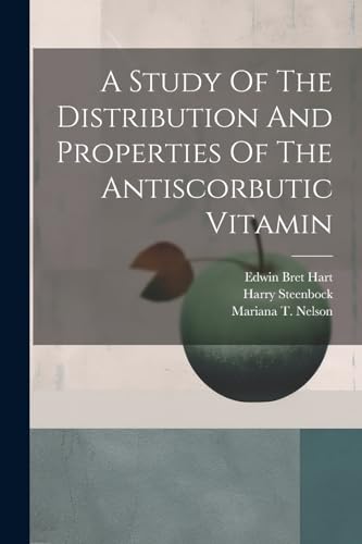 A Study Of The Distribution And Properties Of The Antiscorbutic Vitamin