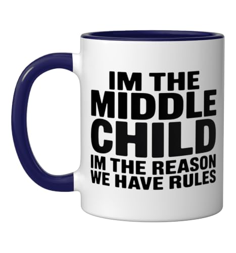 Im The Middle Child Im The Reason We Have Rules Ceramic Mug, Dark Blue/White, 11oz