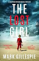 The Lost Girl: a gripping psychological thriller 1837563276 Book Cover