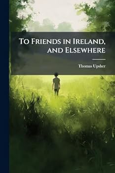 Paperback To Friends in Ireland, and Elsewhere Book
