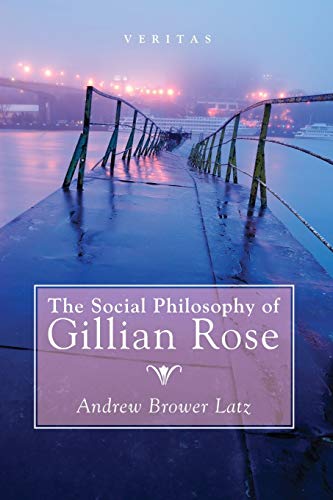The Social Philosophy Of Gillian Rose (Veritas) #TOP22