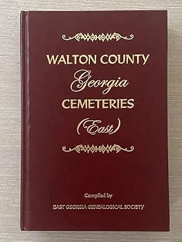 Hardcover Walton County GA Cemeteries "East" Book