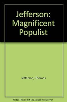 Hardcover Jefferson: Magnificent Populist Book