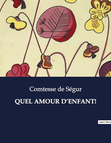 Quel Amour d'Enfant!: Les tribulations et trans... [French] B0CLKW6QDY Book Cover