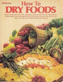 How To Dry Foods 0895860244 Book Cover