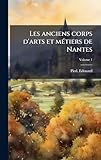  Les anciens corps d\'arts et mÃ(c)tiers de Nantes