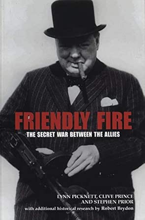 Friendly Fire: The Secret War Between the Allies