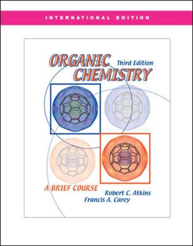 Organic Chemistry: A Brief Course: Francis A. Carey; Robert C. Atkins ...