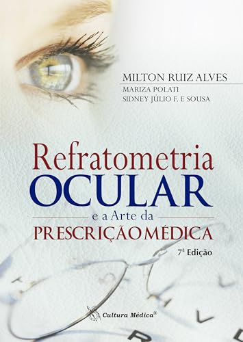 Refratometria Ocular e a Arte da Prescrição Médica
