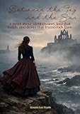  Between the Fog and the Sea: A novel about silent choices, love that builds, and desire that transcends lives . (English Edition)