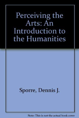 Perceiving the Arts: An Introduction to the Humanities