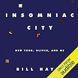 Insomniac City: New York, Oliver, and Me