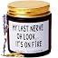 My Last Nerve OH LOOK...IT'S ON FIRE