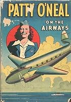 Patty O'neal on the Airways B08L6J6QMF Book Cover