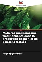 Matières premières non traditionnelles dans la production de pain et de boissons lactées 6205342707 Book Cover