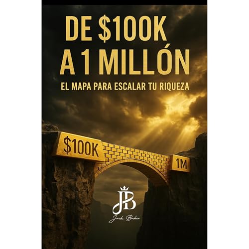 DE $100K A $1 MILLÓN Audiolibro Por Jack Baker arte de portada