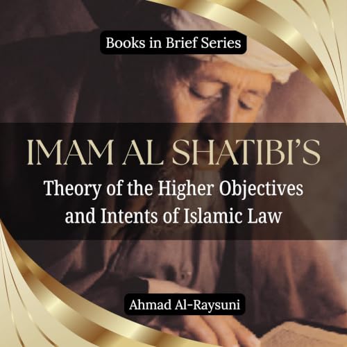 Imam Al-Shatibi's Theory of the Higher Objectives and Intents of Islamic Law Titelbild