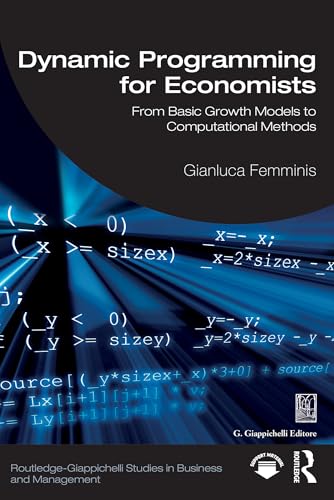 Dynamic Programming for Economists: From Basic Growth Models to Computational Methods (Routledge-Giappichelli Studies in Business and Management) (English Edition)