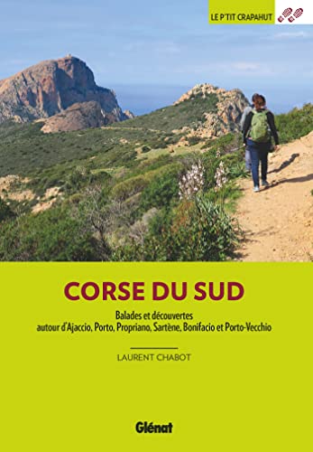 Corse du sud: Balades et découvertes autour d'Ajaccio, Porto, Propriano, Sartène, Bonifacio...