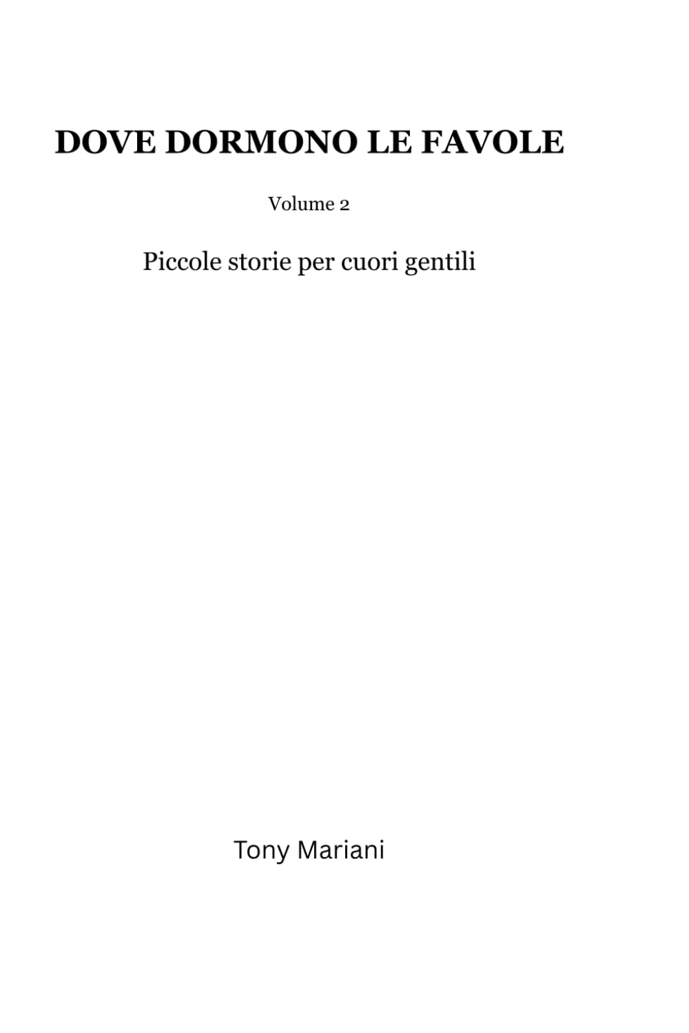 Dove dormono le favole volume 2: Piccole storie per cuori gentili