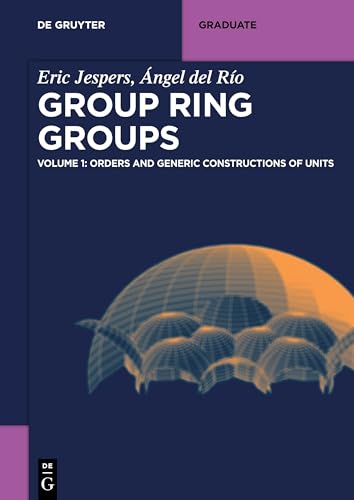Orders and Generic Constructions of Units (De Gruyter Textbook)