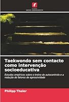 Taekwondo sem contacto como intervenção socioeducativa (Portuguese Edition) 6208988187 Book Cover