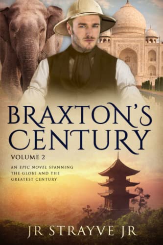 BRAXTON'S CENTURY Vol. 2: An Epic Novel Spanning The Globe And The Greatest Century