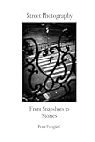 Street Photography: From Snapshots to Stories