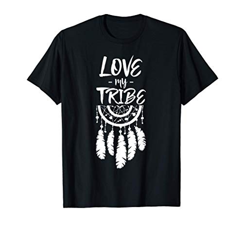 Love My Tribe Dream Tee Shirts Funny Dream Catcher Gifts Camiseta
