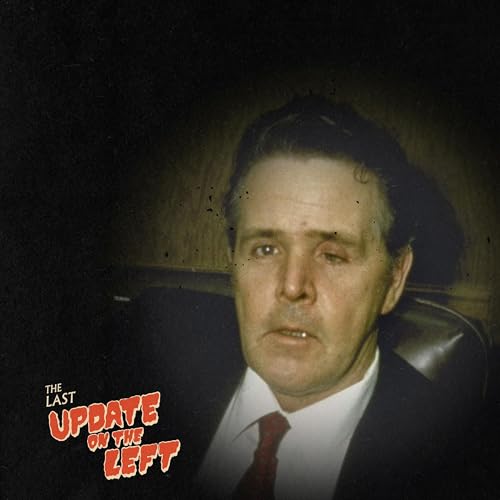 Last Update on the Left - Episode 14 - Henry Lee Lucas Revisited - Part II