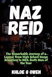 NAZ REID: The Remarkable Journey of a Legend, from High School Hoops Sensation to NBA Sixth Man of the Year (BIOGRAPHY READERS COLLECTION Book 46)