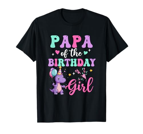 Papa Of The Birthday For Girl Dinosaure T-Rex Party Family T-Shirt