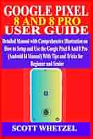 洋書 Google pixel 8A user guide for beginners Amazon.com: GOOGLE PIXEL 8A USER GUIDE: The Step By Step