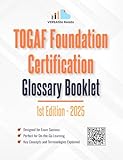 TOGAF Foundation Certification Glossary Booklet: 1st Edition - 2025