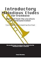 Introductory Melodious Etudes for Trombone Selected from the vocalises of Ferdinand Sieber Transcribed and Arranged by Alan Raph B005RT461S Book Cover