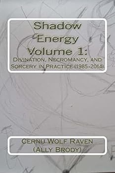 Paperback Shadow Energy Volume 1: : Divination, Necromancy, and Sorcery in Practice (1985-2014) Book