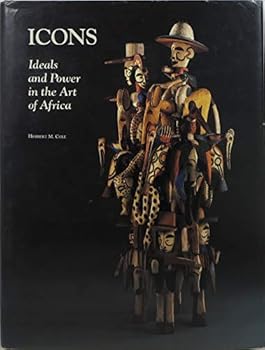 Icons: Ideals and Power in the Art of Africa