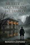 Muerte en la Quebrada del Diablo: Una novela de suspenso policial y...