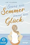  Sowas wie Sommer, sowas wie Glück: Berührender Coming-of-Age-Roman über Angststörungen