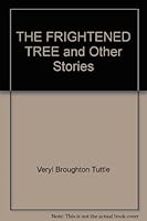 THE FRIGHTENED TREE and Other Stories B000I8E74Y Book Cover