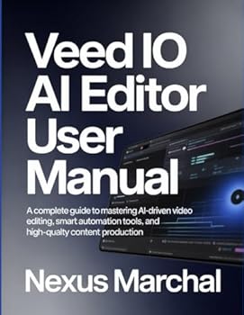 Veed IO AI Editor User Manual: A Complete Guide To Mastering AI-Driven Video Editing, Smart Automation Tools, And High-Quality Content Production.