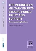 The Indonesian Military Enjoys Strong Public Trust and Support: Reasons and Implications 9815011995 Book Cover
